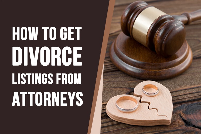 How To Get Divorce Listings From Attorneys