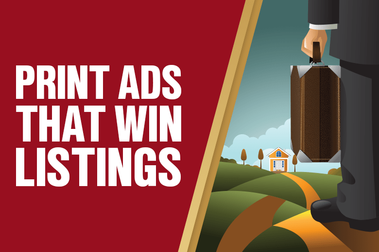How To WIN Listings With Print Ads